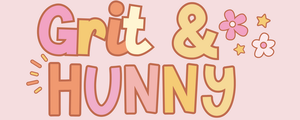 Grit and Hunny