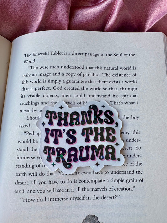 Thanks It's The Trauma sticker