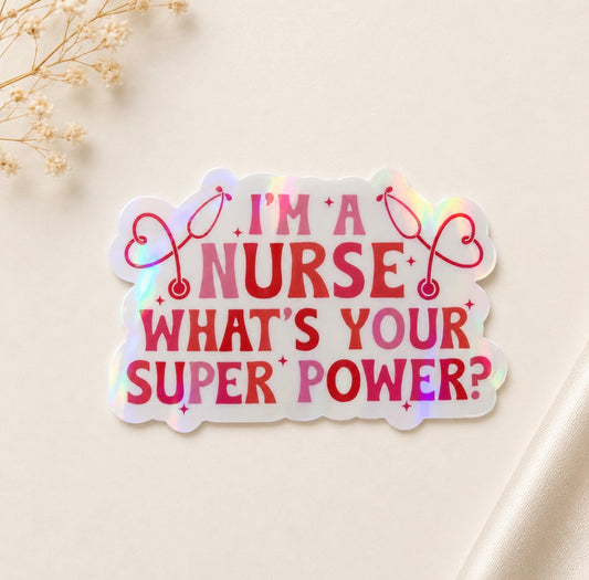 I'm A Nurse (Holographic)