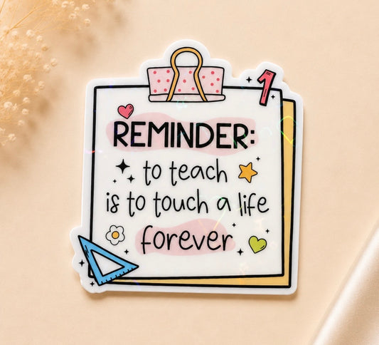 To Teach Is To Touch A Life Forever (Heart Holographic)